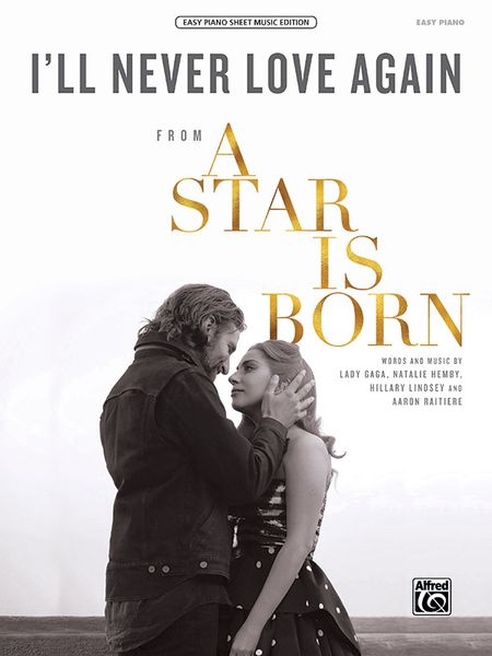 I'll Never Love Again - From A Star Is Born : For Easy Piano.