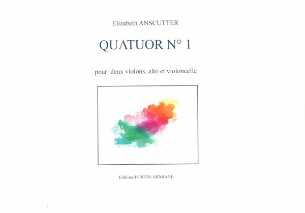 Quatuor No. 1 : Pour Deux Violons, Alto et Violoncelle (2015).