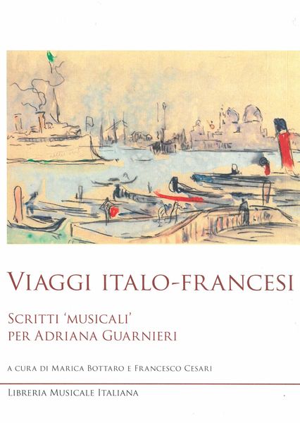Viaggi Italo-Francesi : Scritti Musicali Per Adriana Guarnieri.