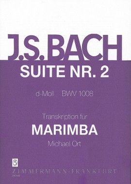 Suite No. 2 In D Minor, BWV 1008 : For Marimba / transcribed by Michael Ort.