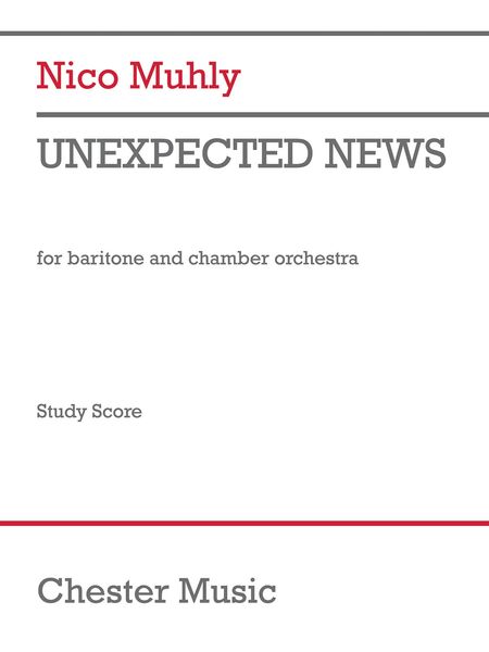 Unexpected News : For Baritone and Chamber Orchestra (2019).