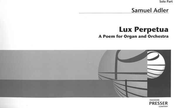 Lux Perpetua : Poem For Organ and Orchestra.