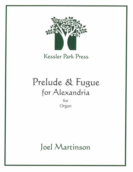 Prelude & Fugue For Alexandria : For Organ.