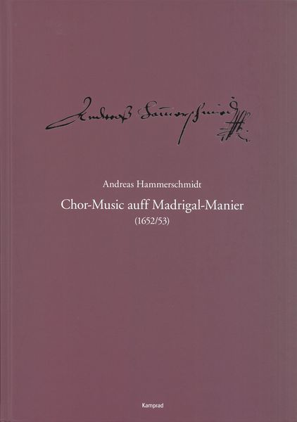 Chor-Music Auff Madrigal-Manier (1652/53) / edited by Michael Heinemann.