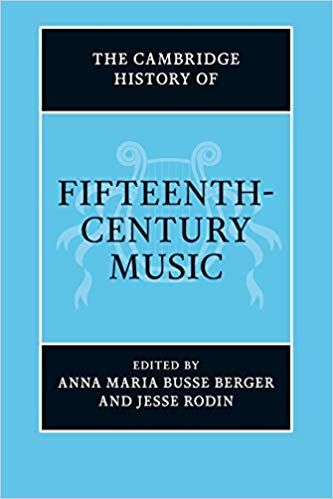Cambridge History of Fifteenth-Century Music / Ed. Anna Maria Busse Berger and Jesse Rodin.