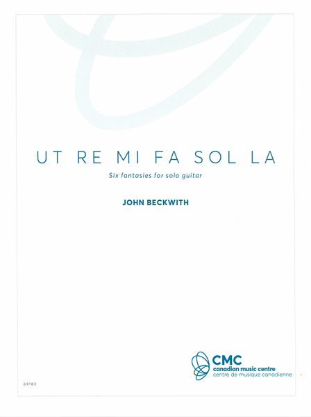 Ut Re Mi Fa Sol La : Six Fantasies For Solo Guitar (2013) / edited by Peter Higham.