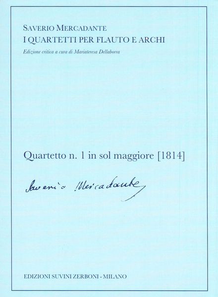 Quartetto N. 1 In Sol Maggiore (1814) : Per Flauto E Archi / edited by Mariateresa Dellaborra.