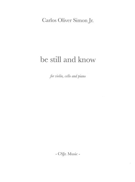 Be Still and Know : For Piano Trio (2016).