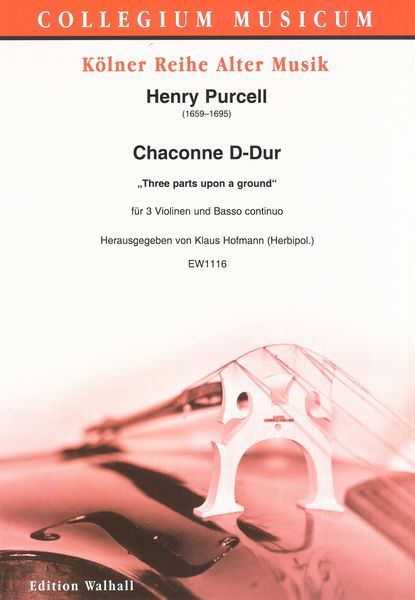 Chaconne D Dur - Three Parts Upon A Ground : Für 3 Violinen und Basso Continuo.