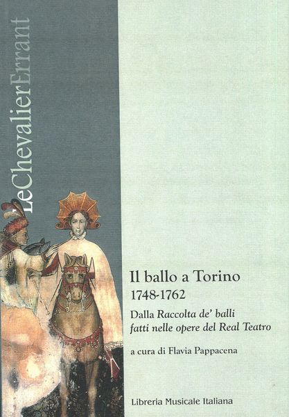 Ballo A Torino 1748-1762 : Dalla Raccolta De' Balli Fatti Nelle Opere Del Real Teatro.