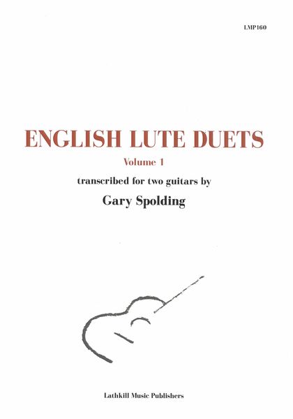 English Lute Duets, Vol. 1 : For Two Guitars / transcribed by Gary Spolding.