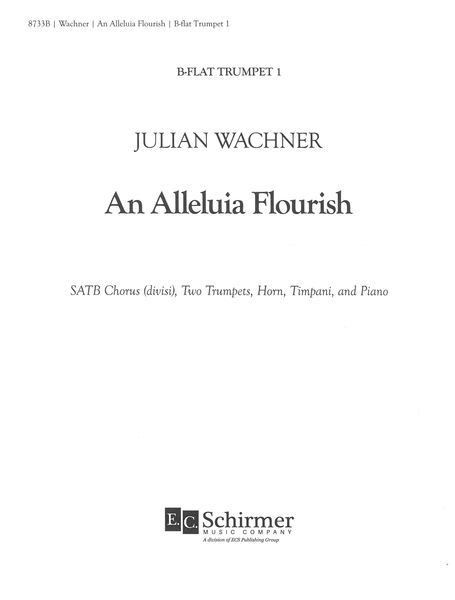 Alleluia Flourish : For SATB Chorus (Divisi), Two Trumpets, Horn, Timpani and Piano.