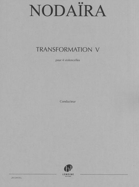 Transformation V : Pour 4 Violoncellos (2018).