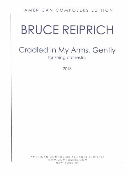 Cradled In My Arms, Gently : For String Orchestra (2018).