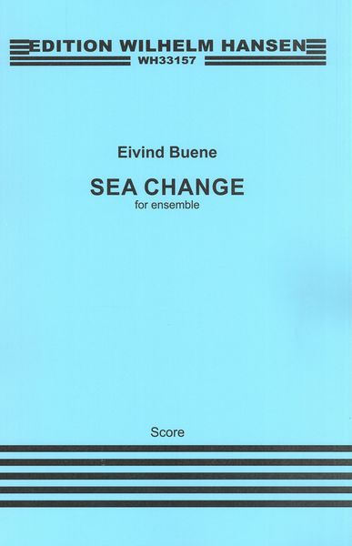 Sea Change : For Ensemble (2016/2018).