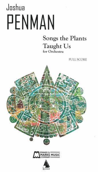 Songs The Plants Taught Us : For Orchestra.