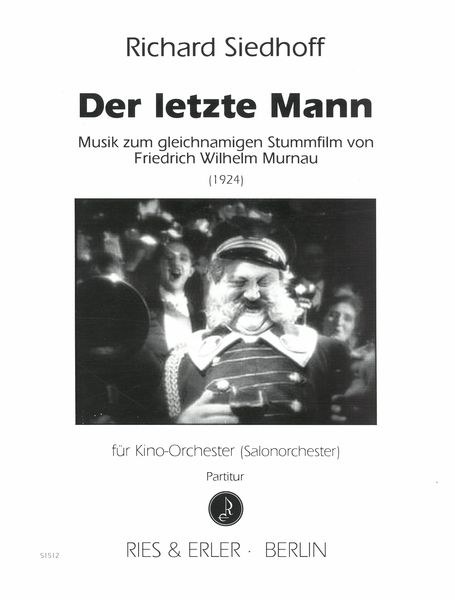 Letzte Mann : Musik Zum Gleichnamigen Stummfilm von Friedrich Wilhelm Murnau (1924).