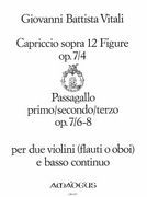 Capriccio Sopra 12 Figure, Op. 7/4; Passagallo Primo/Secondo/Terzo, Op. 7/6-8.