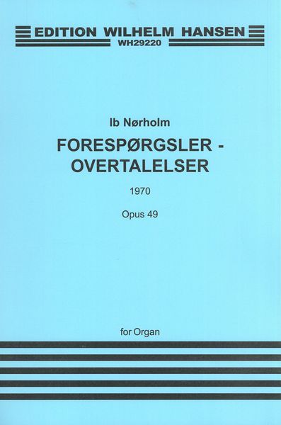 Forespørgsler-Overtallelser = Inquiries-Persuasions, Op. 49 : For Organ (1970).