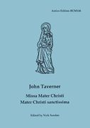 Missa Mater Christi; Mater Christi Sanctissima / Ed. by Nick Sandon.