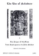 Use Of Salisbury 3 : Mass Propers, Septuagesima - Palm Sunday / Ed. by Nick Sandon.