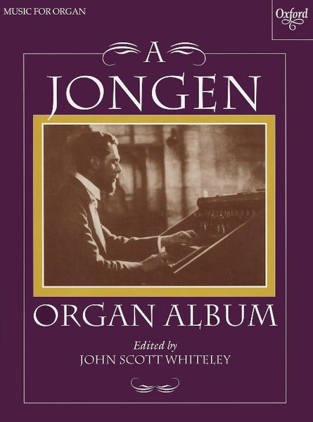 Jongen Organ Album / Edited By John Scott Whiteley.