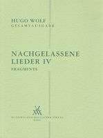 Nachgelassene Lieder Für Eine Singstimme und Klavier, IV: Fragmente.