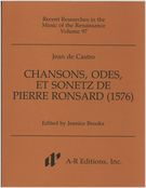 Chansons, Odes, Et Sonetz De Pierre Ronsard : 1576 / Edited By Jeanice Brooks.