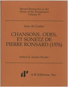 Chansons, Odes, Et Sonetz De Pierre Ronsard : 1576 / Edited By Jeanice Brooks.