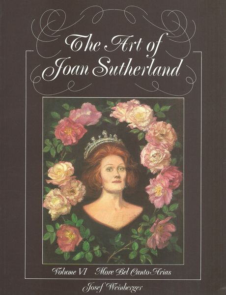 Art Of Joan Sutherland, Vol. 6 : More Bel Canto Arias / arr. by Sutherland & Bonynge.