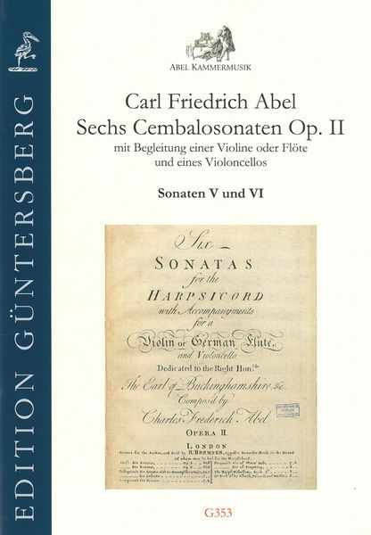 Sechs Cembalosonaten, Op. II, Mit Begleitung Einer Violine Oder Flöte und Violoncello : V & VI.