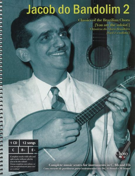 Classics of The Brazilian Choro (You Are The Soloist) : Jacob Do Bandolim, Vol. 2 - 2nd Edition.