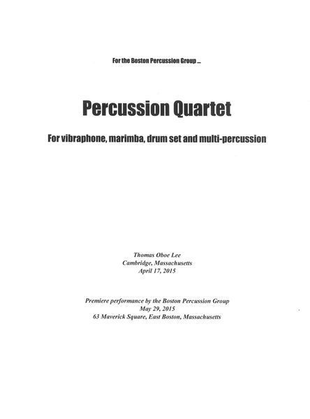 Percussion Quartet, Op. 167 (2015) : Vibraphone, Marimba, Drum Set & Multi-Percussion [Download].