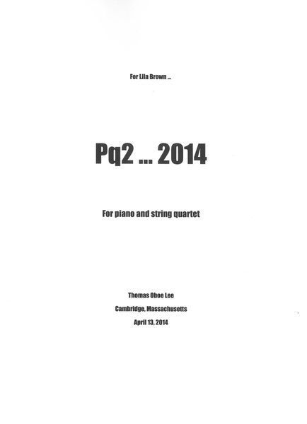 Pq2, Op. 159 : For Piano and String Quartet (2014) [Download].