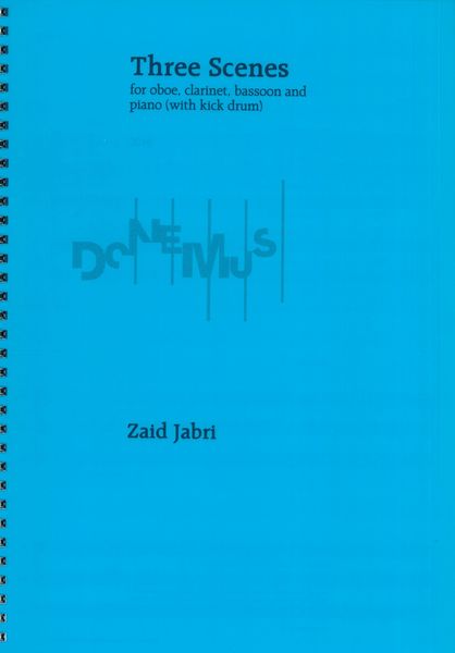 Three Scenes : For Oboe, Clarinet, Bassoon and Piano (With Kick Drum) (2019).