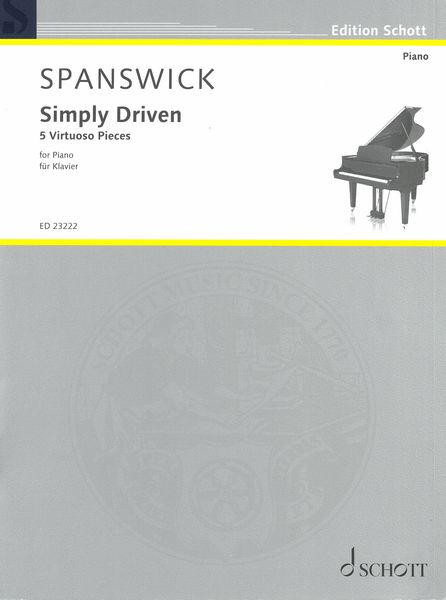 Simply Driven : 5 Virtuoso Pieces For Piano.