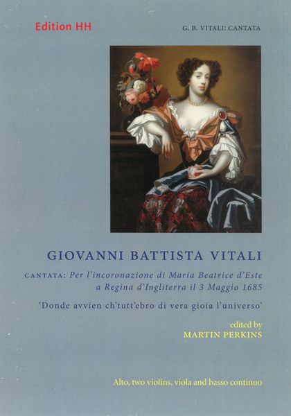 Cantata : Per l'Incoronazione Di Maria Beatrice d'Este A Regina d'Ingliterra Il 3 Maggio 1685.