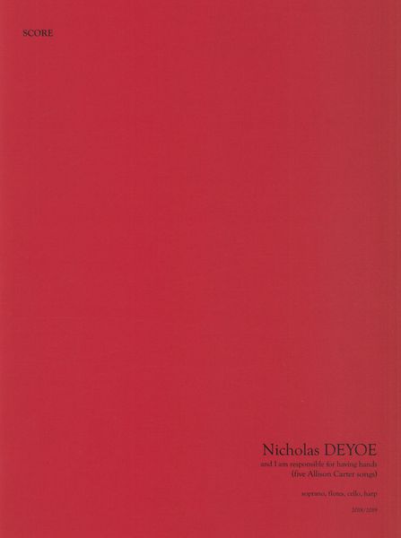 And I Am Responsible For Having Hands : For Soprano, Flutes, Cello and Harp (2018/2019).