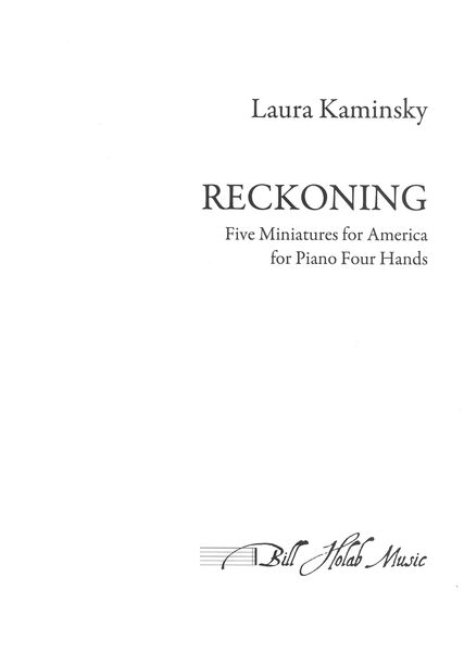Reckoning - Five Miniatures For America : For Piano Four Hands.