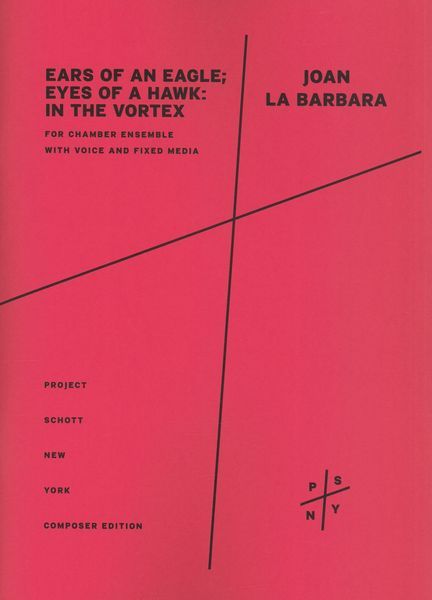 Ears of An Eagle; Eyes of A Hawk - In The Vortex : For Chamber Ensemble With Voice and Fixed Media.