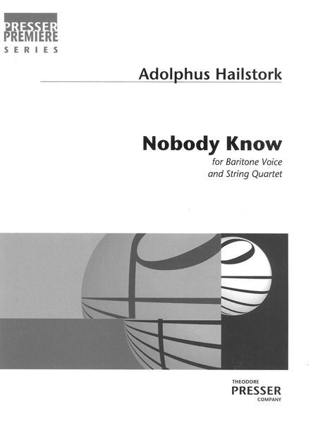 Nobody Know : For Baritone Voice and String Quartet (2018).