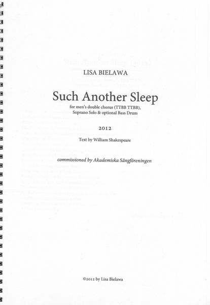 Such Another Sleep : Men's Double Chorus (TTBB TTBB), Soprano Solo and Optional Bass Drum (2012).