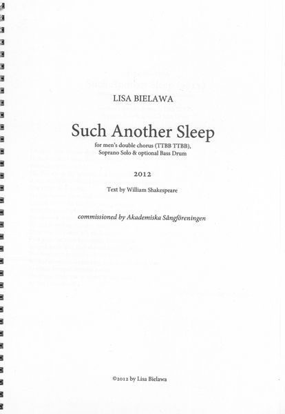Such Another Sleep : Men's Double Chorus (TTBB TTBB), Soprano Solo and Optional Bass Drum (2012).