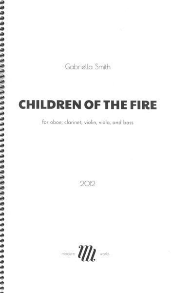 Children of The Fire : For Oboe, Clarinet, Violin, Viola and Bass (2012).