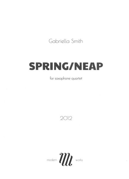 Spring/Neap : For Saxophone Quartet (2012).