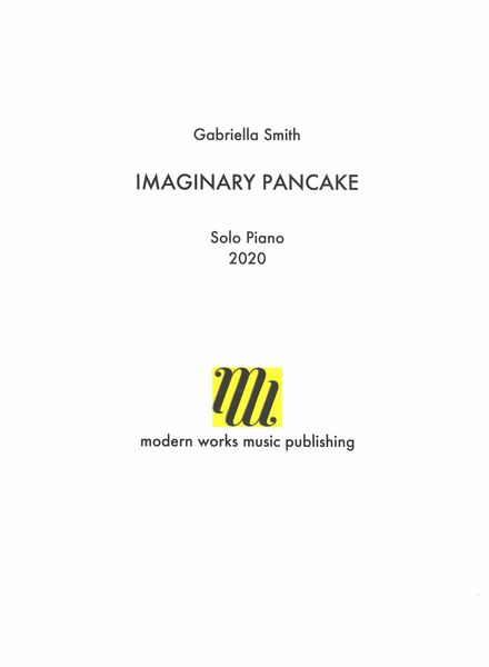 Imaginary Pancake : For Solo Piano (2020).