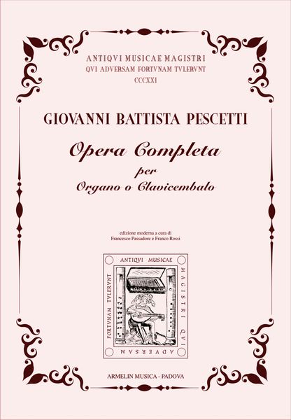 Opera Completa Per Organo O Clavicembalo / edited by Francesco Passadore and Franco Rossi.