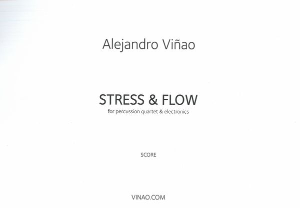 Stress and Flow : For Percussion Quartet and Electronics.