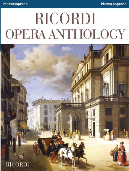Ricordi Opera Anthology : Mezzo Soprano / edited by Ilaria Narici.