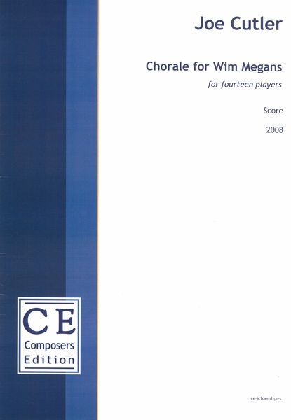 Chorale For Wim Megans : For Fourteen Players (2008).